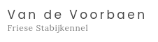 Friese Stabijkennel van de Voorbaen